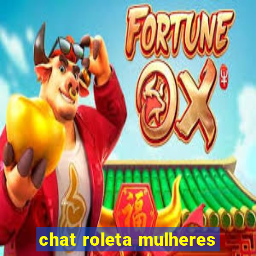 chat roleta mulheres