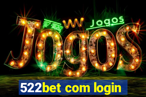 522bet com login