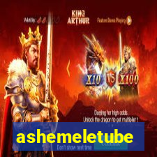 ashemeletube