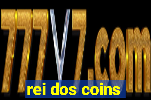 rei dos coins