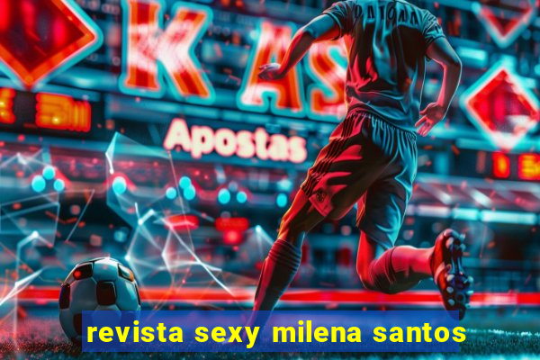 revista sexy milena santos