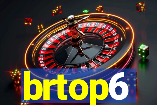 brtop6