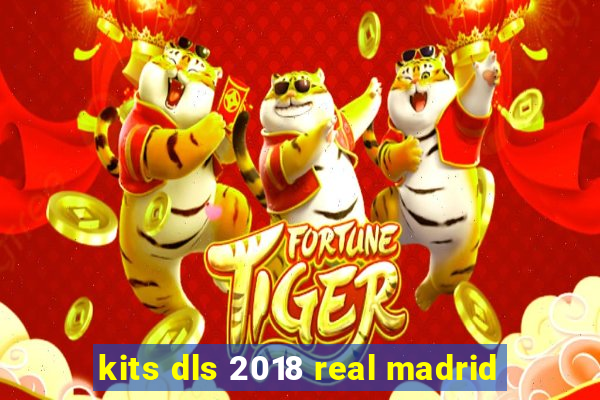 kits dls 2018 real madrid