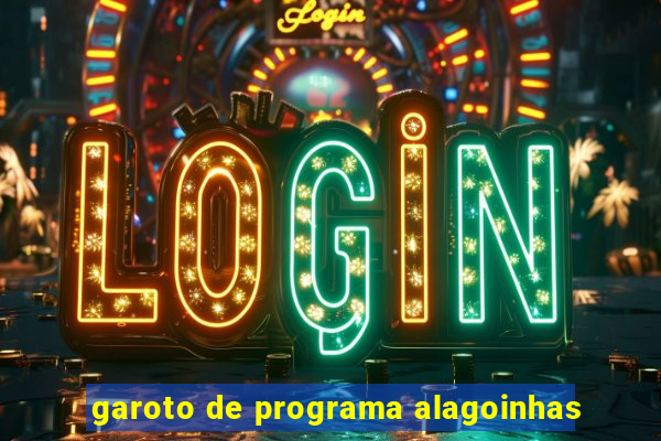 garoto de programa alagoinhas