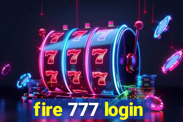 fire 777 login