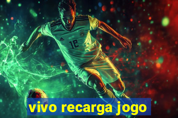 vivo recarga jogo