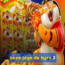 novo jogo do tigre 2