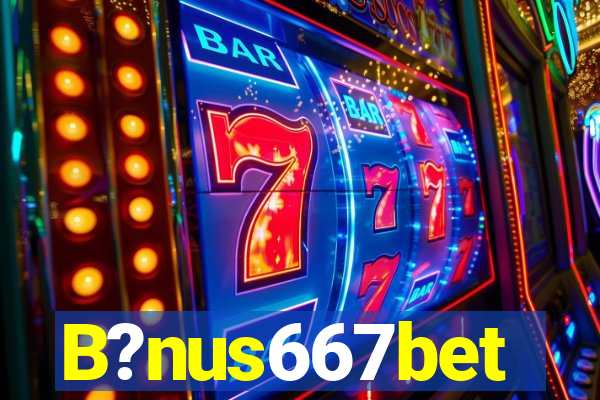 B?nus667bet