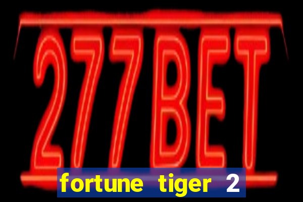 fortune tiger 2 revenge demo grátis