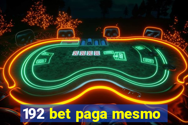 192 bet paga mesmo