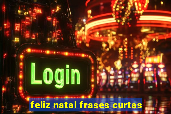 feliz natal frases curtas