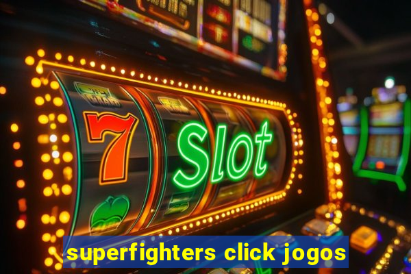 superfighters click jogos