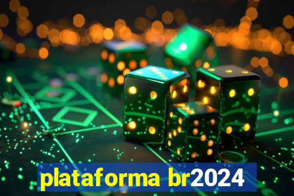 plataforma br2024