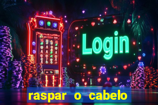 raspar o cabelo significado espiritual