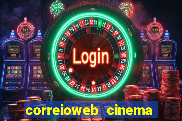 correioweb cinema todos os filmes