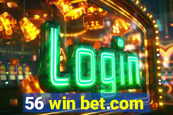 56 win bet.com