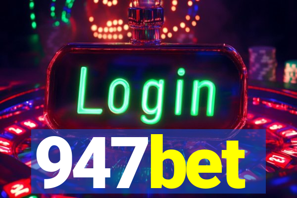 947bet