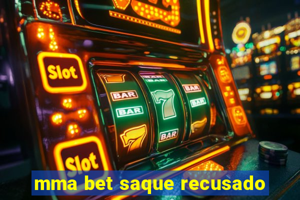 mma bet saque recusado