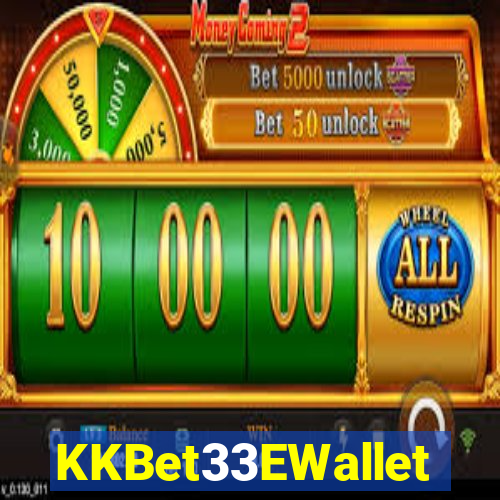 KKBet33EWallet