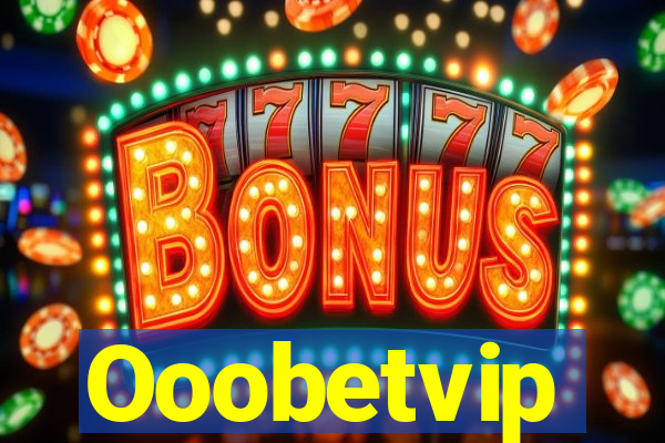 Ooobetvip