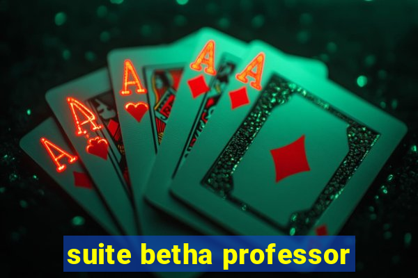 suite betha professor