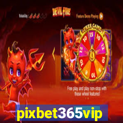 pixbet365vip