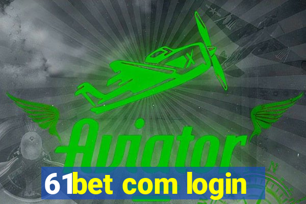 61bet com login