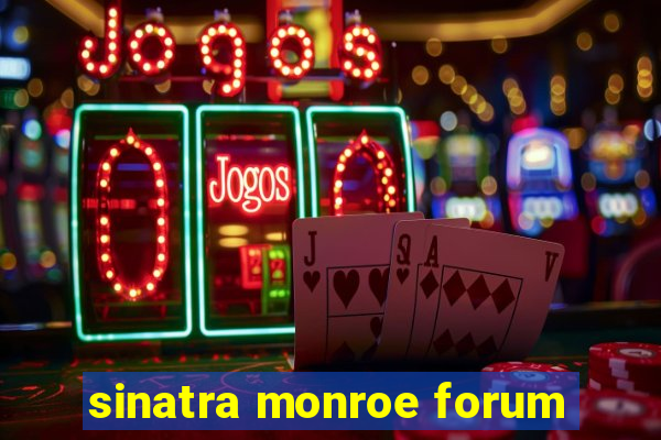 sinatra monroe forum