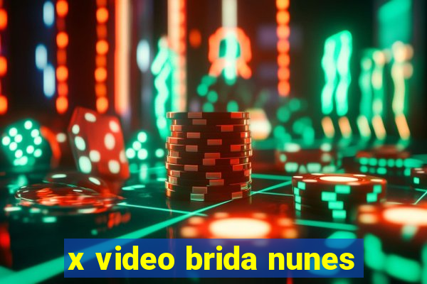 x video brida nunes