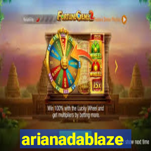 arianadablaze