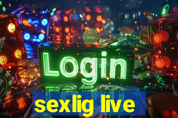 sexlig live