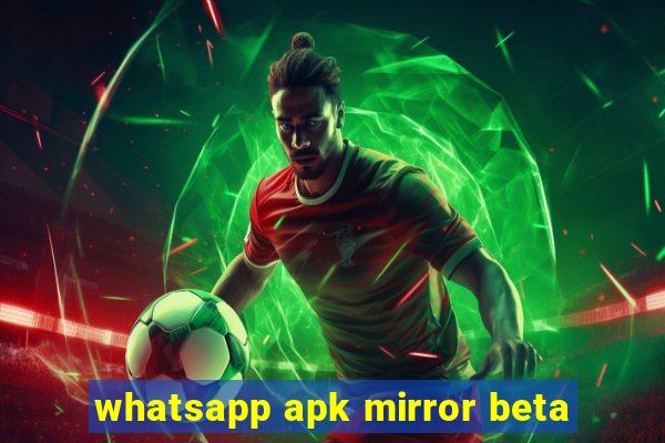 whatsapp apk mirror beta