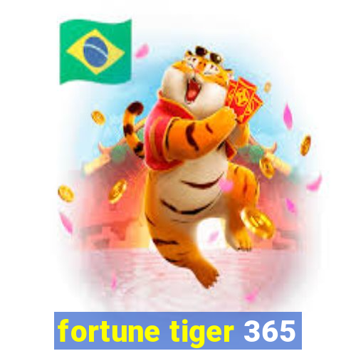 fortune tiger 365