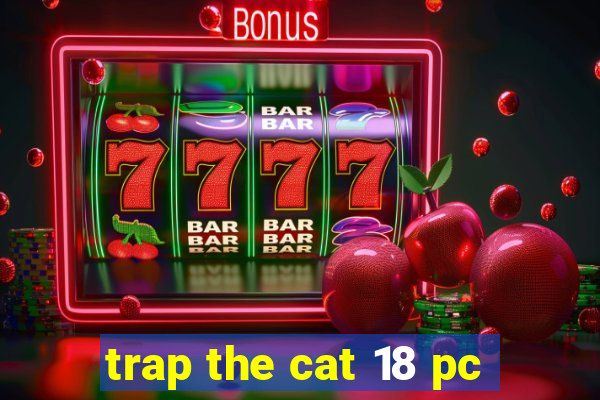 trap the cat 18 pc