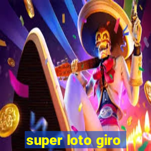 super loto giro