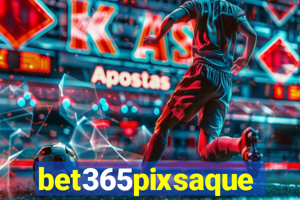 bet365pixsaque