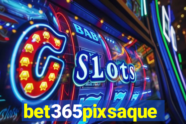 bet365pixsaque