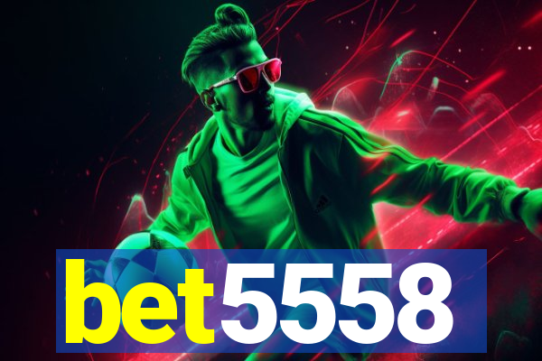 bet5558