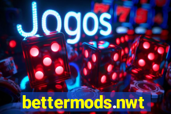 bettermods.nwt