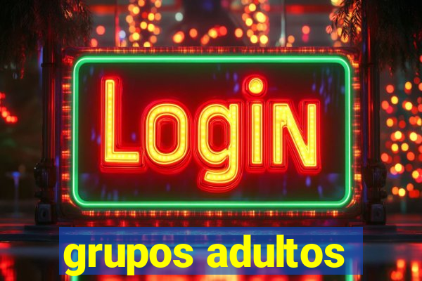 grupos adultos