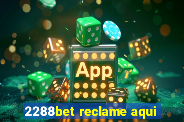 2288bet reclame aqui