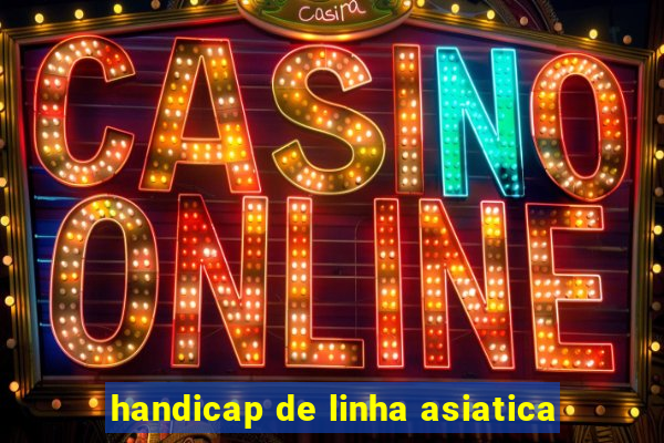 handicap de linha asiatica