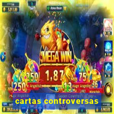 cartas controversas