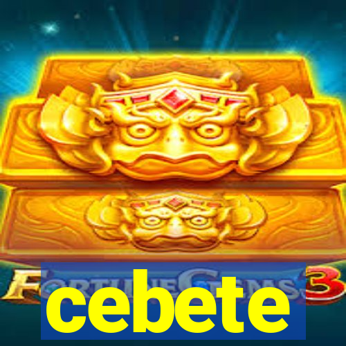 cebete