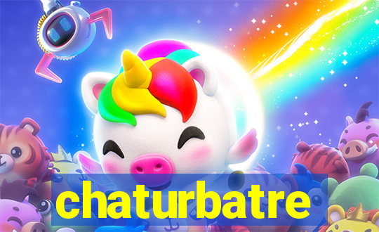 chaturbatre