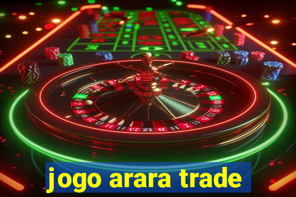 jogo arara trade