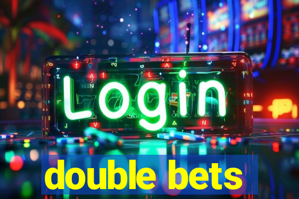 double bets