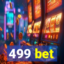 499 bet