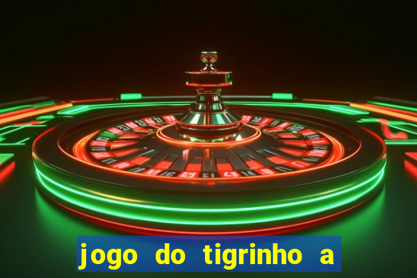 jogo do tigrinho a partir de r$ 5