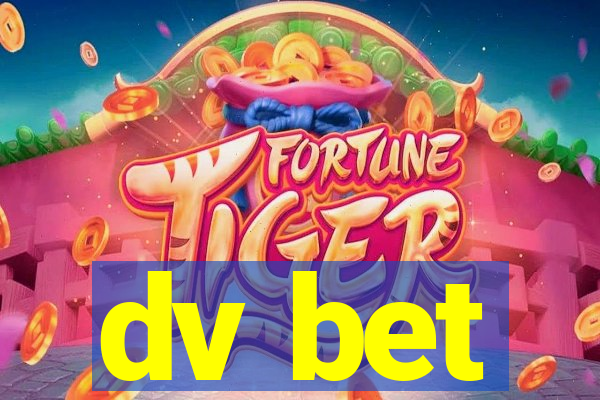 dv bet